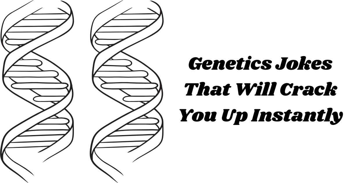 Genetics Jokes